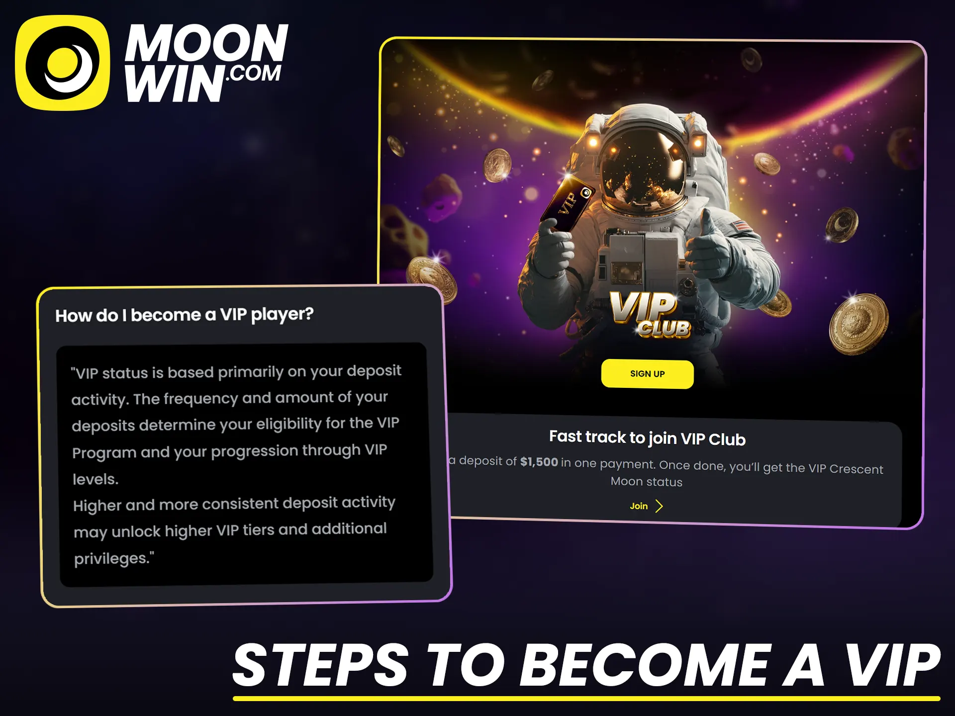 Follow easy steps to gain your Moonwin VIP membership status.